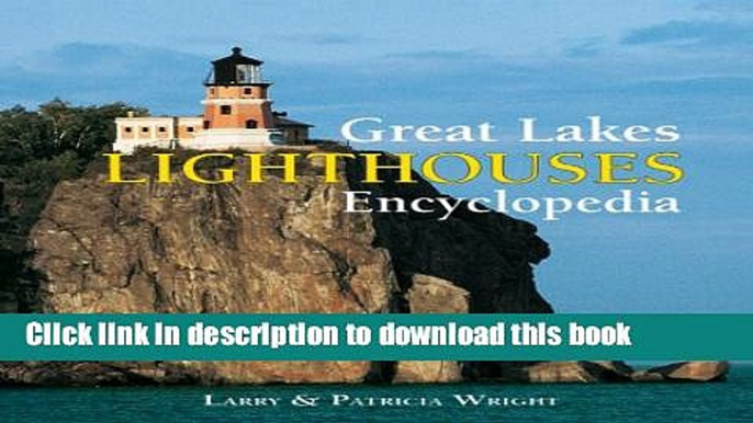 [Popular] Great Lakes Lighthouses Encyclopedia Hardcover OnlineCollection