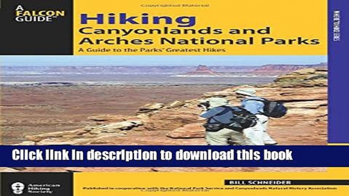 [Popular] Hiking Canyonlands and Arches National Parks: A Guide To The Parks  Greatest Hikes