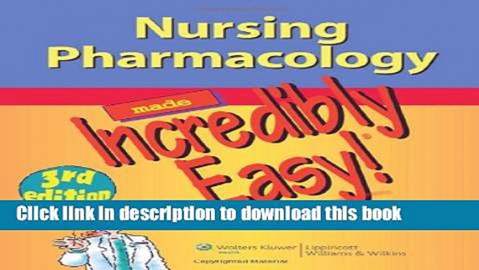 [Download] Nursing Pharmacology Made Incredibly Easy Hardcover Online