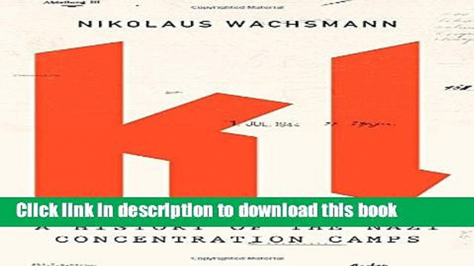 [Popular] Books KL: A History of the Nazi Concentration Camps Full Online