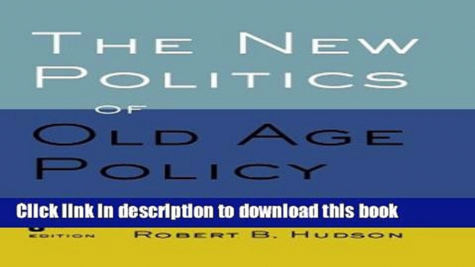 [Download] The New Politics of Old Age Policy Paperback Online