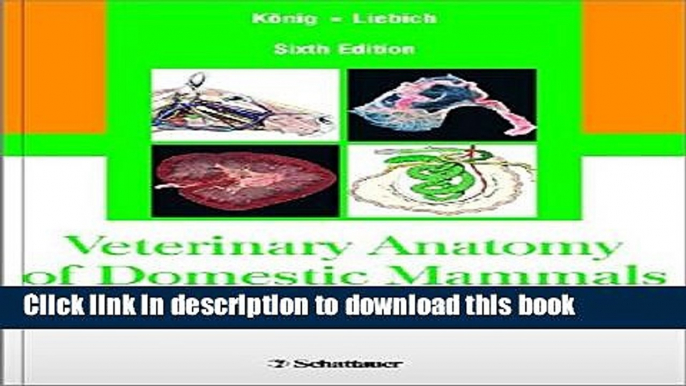 [Download] Veterinary Anatomy of Domestic Mammals: Textbook and Colour Atlas, Sixth Edition