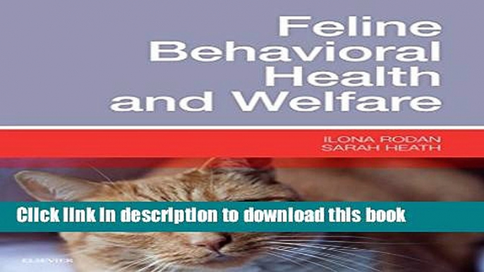 [Download] Feline Behavioral Health and Welfare, 1e Paperback Collection