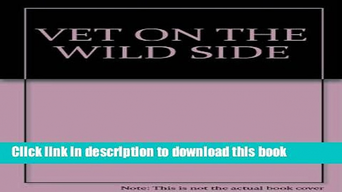 [Download] VET ON THE WILD SIDE Paperback Online