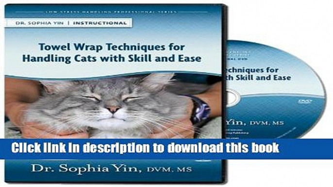 [Download] Towel Wrap Techniques for Handling Cats with Skill and Ease Hardcover Online