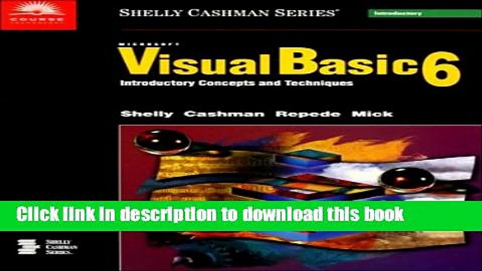 [PDF] Microsoft Visual Basic 6: Introductory Concepts and Techniques (Shelly Cashman Series)