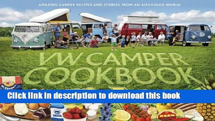 [PDF] VW Camper Cookbook Rides Again: Amazing Camper Recipes and Stories from an Aircooled World