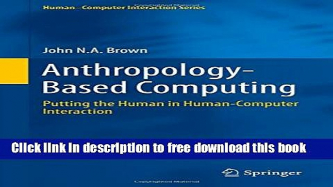 [Download] Anthropology-Based Computing: Putting the Human in Human-Computer Interaction Hardcover