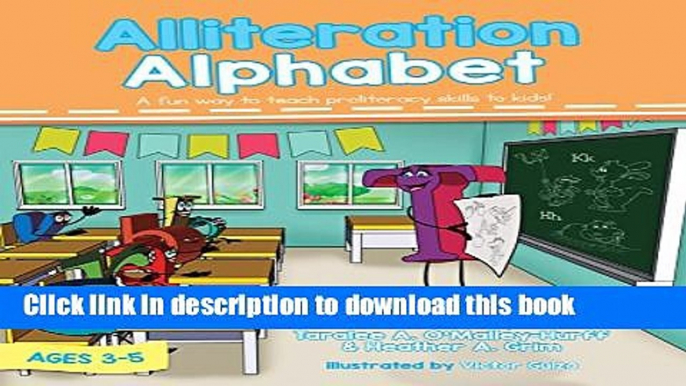 Download Alliteration Alphabet: A fun way to teach preliteracy skills to kids! Book Online