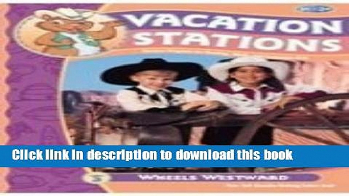 [PDF] Wheels Westward (Vacation Stations) Book Online