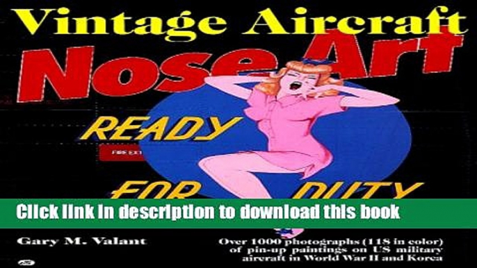 [PDF] Vintage Aircraft Nose Art: Over 1000 Photographs of Pin-Up Paintings on USA Military