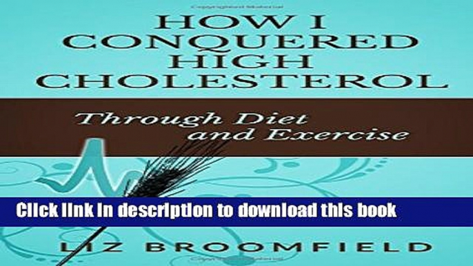 [Popular] How I Conquered High Cholesterol Through Diet and Exercise Kindle OnlineCollection