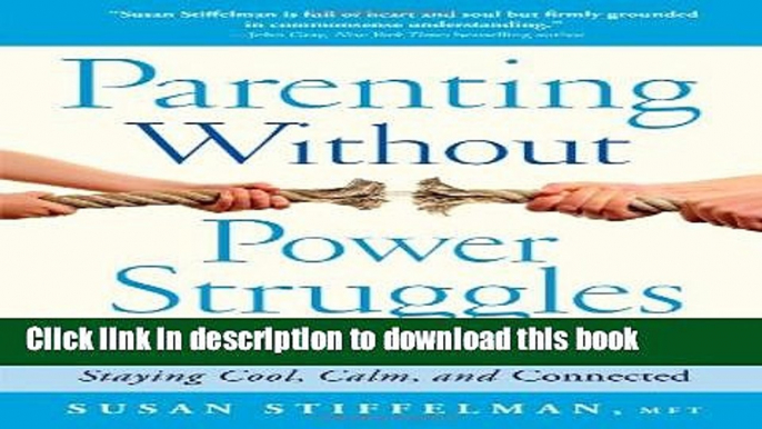 [Popular] Books Parenting Without Power Struggles: Raising Joyful, Resilient Kids While Staying