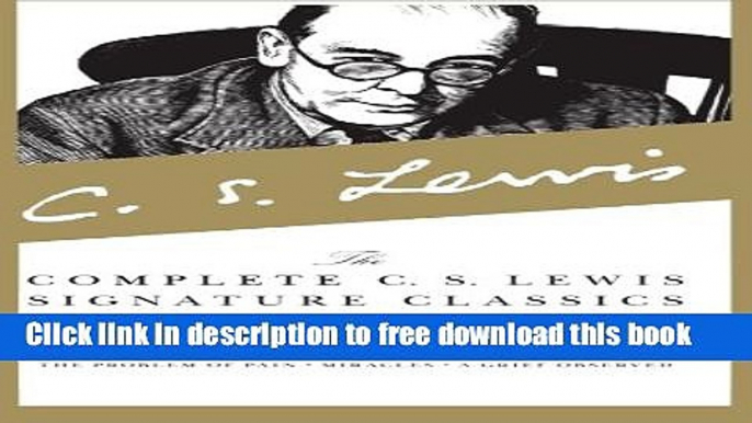 [Popular] Books The Complete C. S. Lewis Signature Classics Full Online