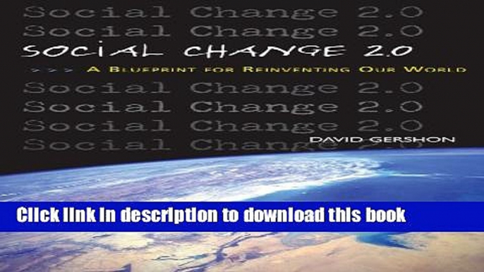 [Download] Social Change 2.0: A Blueprint for Reinventing Our World Paperback Free