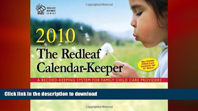 READ ONLINE The Redleaf Calendar-Keeper 2010: A Record-Keeping System for Family Child Care