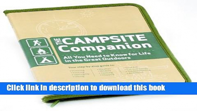 [Popular] The Campsite Companion: All You Need to Know for Life in the Great Outdoors Paperback Free