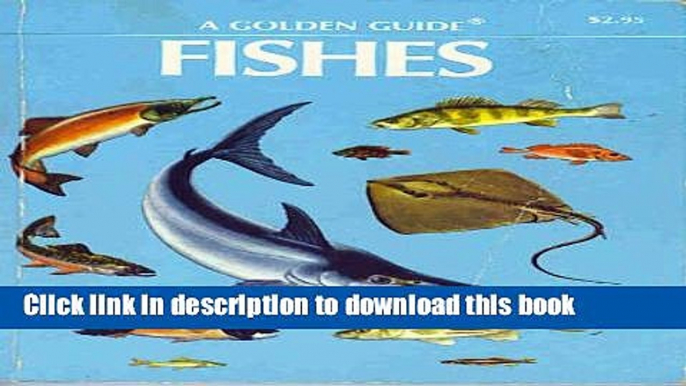 [Download] Fishes: A guide to fresh and salt-water species Hardcover Free