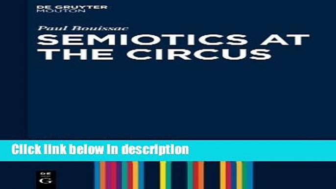 Ebook Semiotics at the Circus (Semiotics, Communication and Cognition) Free Online