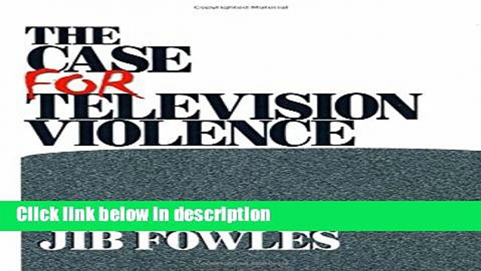 Books The Case for Television Violence Free Online