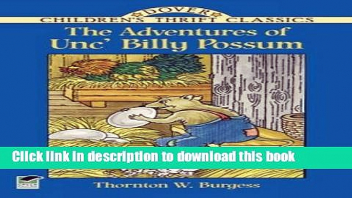 [Download] The Adventures of Unc  Billy Possum (Dover Children s Thrift Classics) Kindle Free