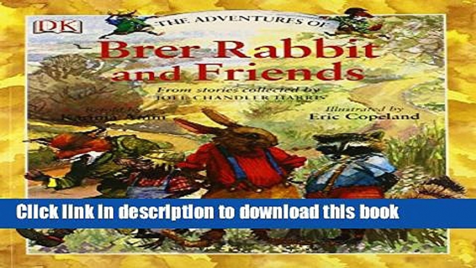 [Download] The Adventures of Brer Rabbit and Friends Hardcover Online