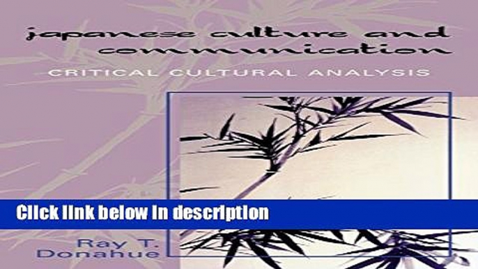 Ebook Japanese Culture and Communication: Critical Cultural Analysis Full Download