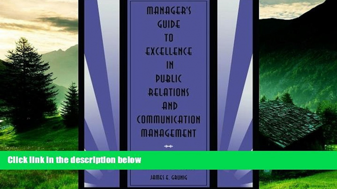 READ FREE FULL  Manager s Guide to Excellence in Public Relations and Communication Management