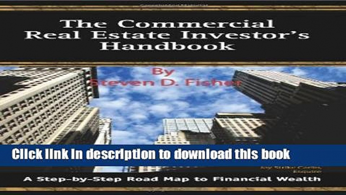 [Read PDF] The Commercial Real Estate Investor s Handbook: A Step-by-Step Road Map to Financial