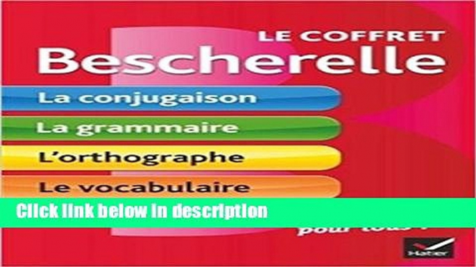 Download Le coffret Bescherelle: 4 livres : conjugaison, grammaire, orthographe, vocabulaire