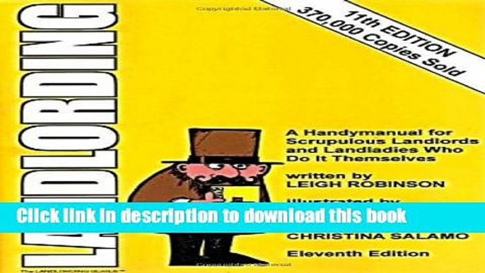 [Read PDF] Landlording: A Handymanual for Scrupulous Landlords and Landladies Who Do It Themselves