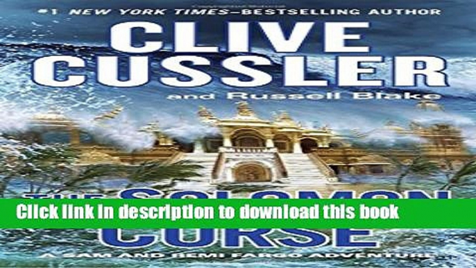 [Popular] Books The Solomon Curse (A Sam and Remi Fargo Adventure) Full Download