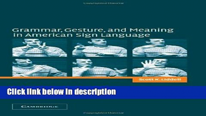 Download Grammar, Gesture, and Meaning in American Sign Language Full Online