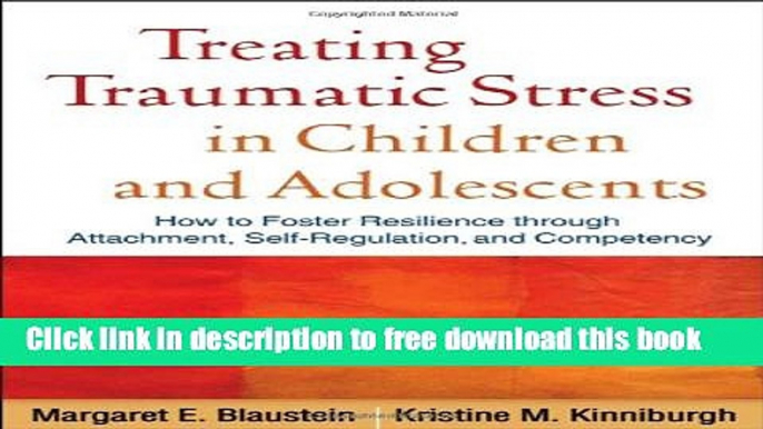 [Popular] Books Treating Traumatic Stress in Children and Adolescents: How to Foster Resilience