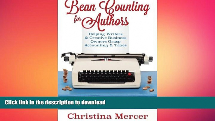 READ THE NEW BOOK Bean Counting for Authors: Helping Writers   Creative Business Owners Grasp