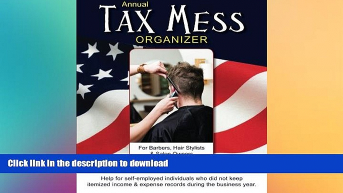 READ ONLINE Annual Tax Mess Organizer For Barbers, Hair Stylists   Salon Owners: Help for help for