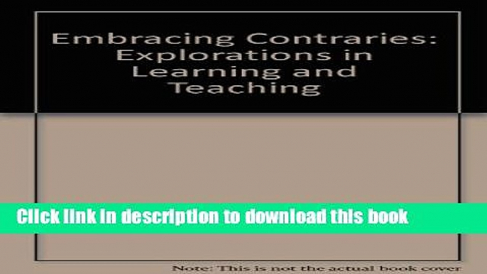 [PDF] Embracing Contraries: Explorations in Learning and Teaching Reads Full Ebook