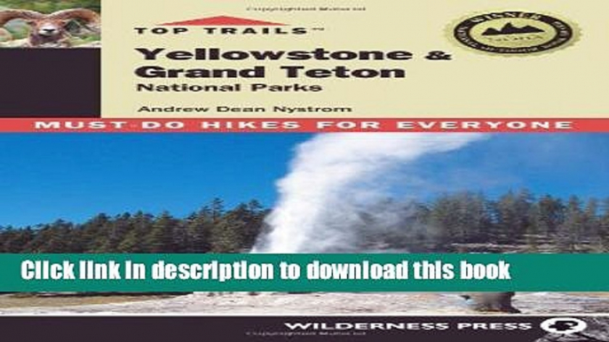 [Download] Top Trails: Yellowstone and Grand Teton: Must-do Hikes for Everyone Kindle Online