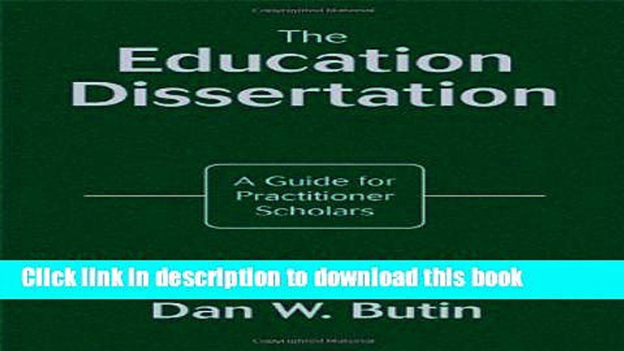 [PDF] The Education Dissertation: A Guide for Practitioner Scholars Reads Full Ebook