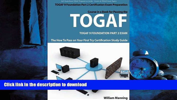 READ THE NEW BOOK TOGAF 9 Foundation Part 2 Exam Preparation Course in a Book for Passing the