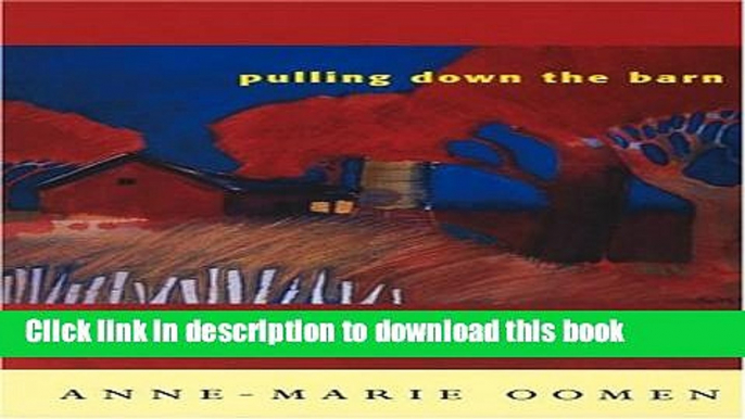 [Download] Pulling Down the Barn: Memories of a Rural Childhood Kindle Online