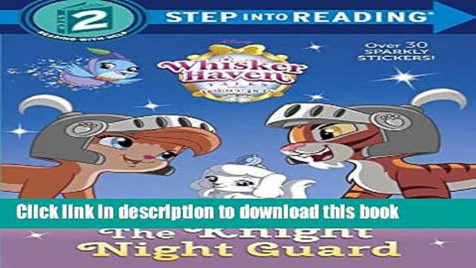 [Download] The Knight Night Guard (Disney Palace Pets: Whisker Haven Tales) (Step into Reading)