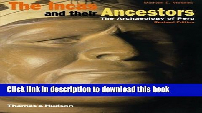 [Popular] Incas And Their Ancestors Revised Edition: The Archaeology Of Peru Paperback Free