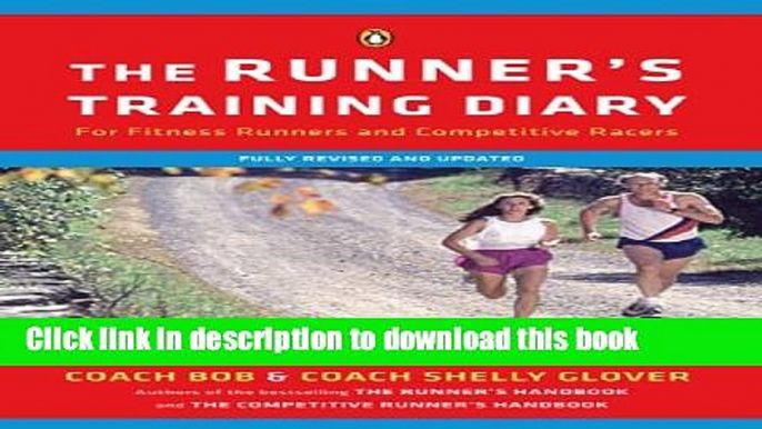 [Download] The Runner s Training Diary: For Fitness Runners and Competitive Racers Paperback Online