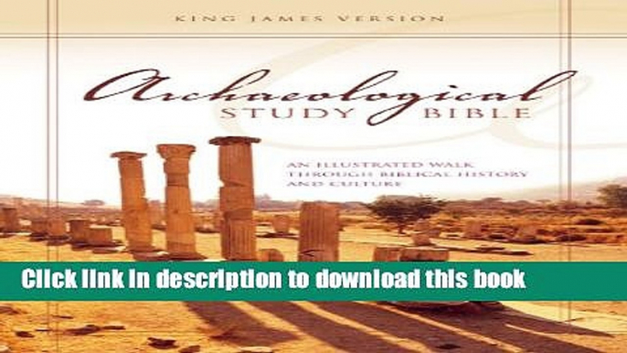 [Popular] KJV, Archaeological Study Bible, Hardcover: An Illustrated Walk Through Biblical History