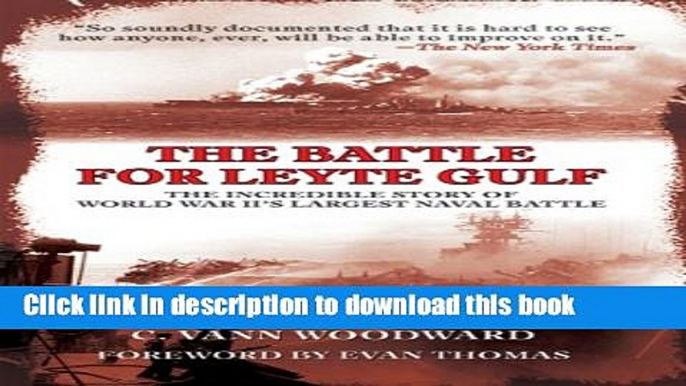 [Popular] The Battle for Leyte Gulf: The Incredible Story of World War II s Largest Naval Battle