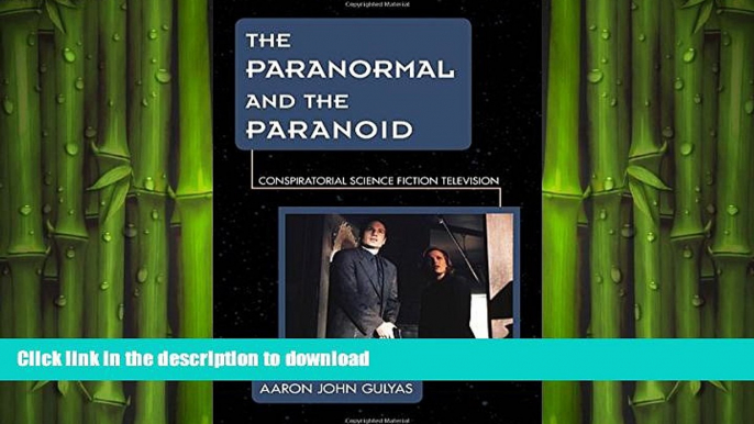 Free [PDF] Downlaod  The Paranormal and the Paranoid: Conspiratorial Science Fiction Television