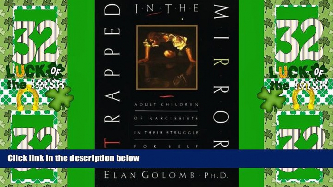 Must Have PDF  Trapped in the Mirror: Adult Children of Narcissists in their Struggle for Self