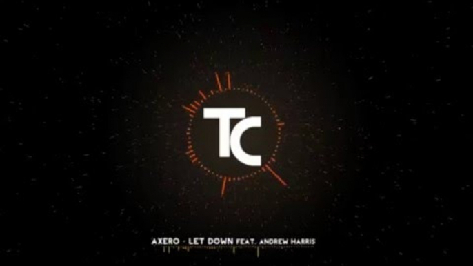 Axero - Let Down feat. Andrew Harris