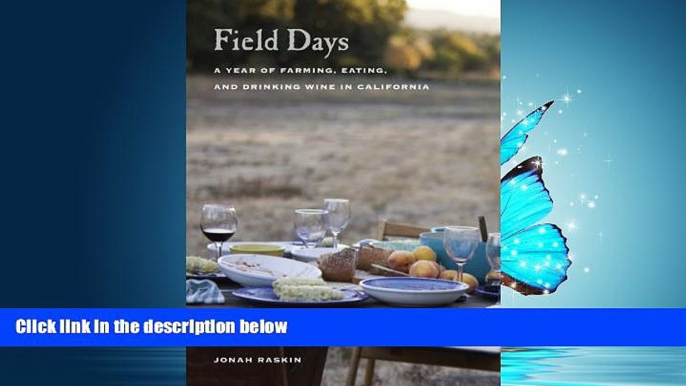 Enjoyed Read Field Days: A Year of Farming, Eating, and Drinking Wine in California